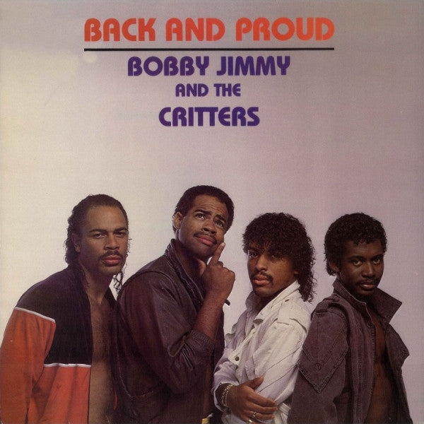 Back And Proud - BOBBY JIMMY AND THE CRITTERS
