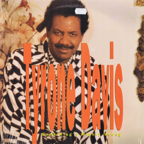 Something's Mighty Wrong - TYRONE DAVIS