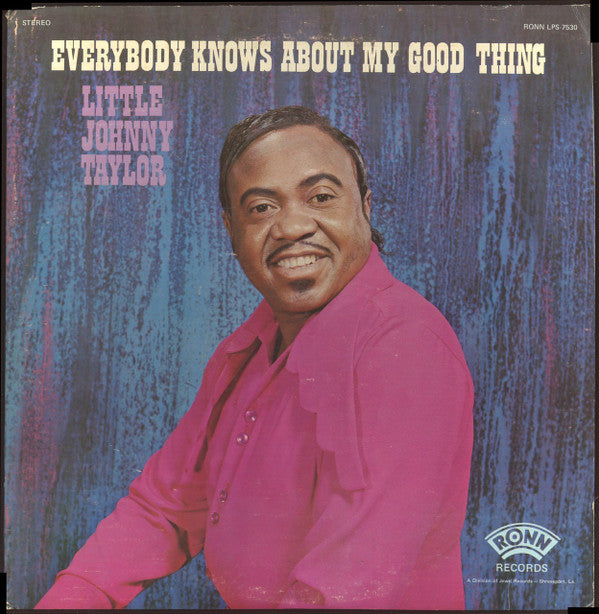 Everybody Knows About My Good Thing - LITTLE JOHNNY TAYLOR