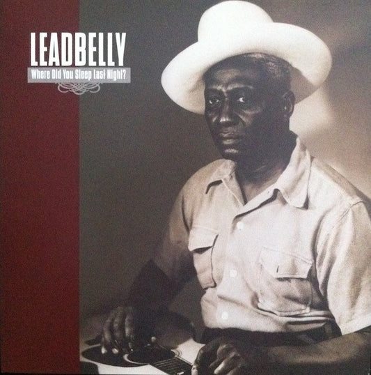 Where Did You Sleep Last Night - LEADBELLY