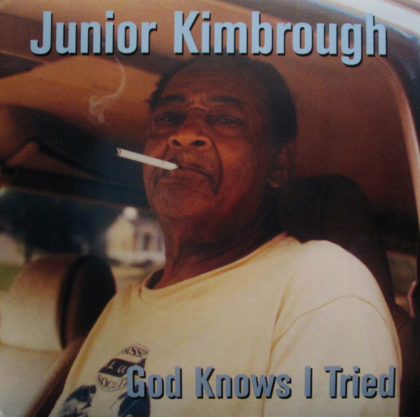 God Knows I Tried - JUNIOR KIMBROUGH