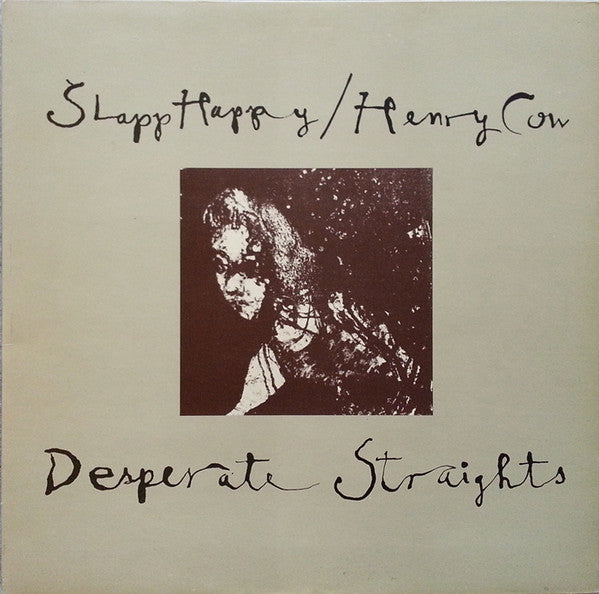 Desperate Straights - SLAPP HAPPY/ HENRY COW