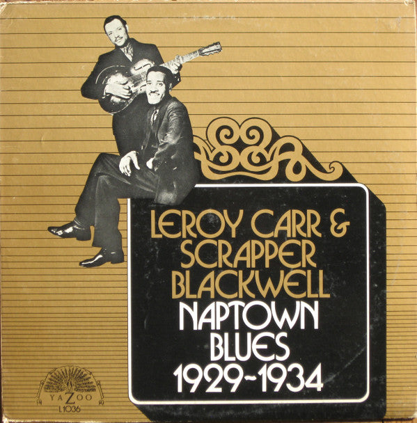 Naptown Blues 1929 - 1934 - LEROY CARR & SCRAPPER BLACKWELL