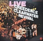 Live In Europe - CREEDENCE CLEARWATER REVIVAL