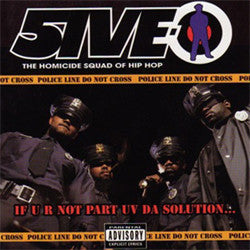 If U R Not Part Uv Da Solution - 5IVE-O - The Homocide Squad Of Hip Hop