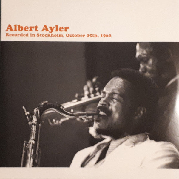 Recorded in Stockholm, October 1962 - ALBERT AYLER