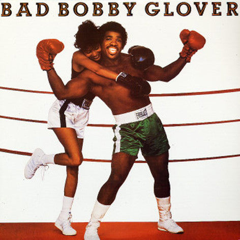 Bad Bobby Glover - BOBBY GLOVER