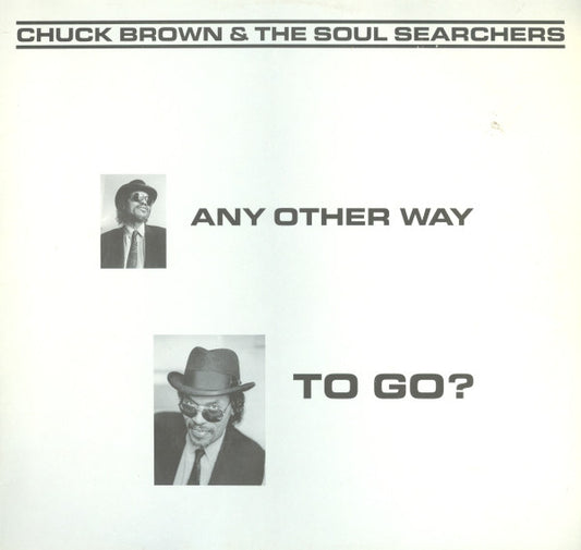 Any Other Way To Go - CHUCK BROWN & THE SOUL SEARCHERS