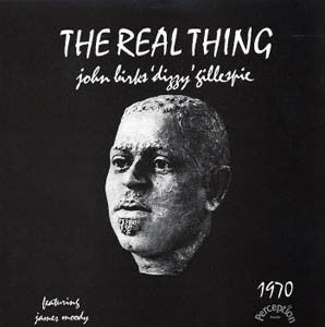 The Real Thing - DIZZY GILLESPIE