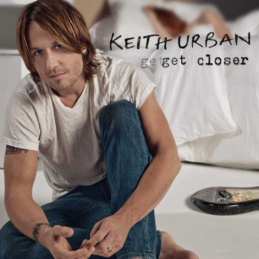 Get Closer - KEITH URBAN