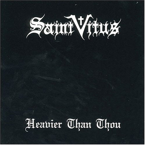 Heavier Than Thou - SAINT VITUS