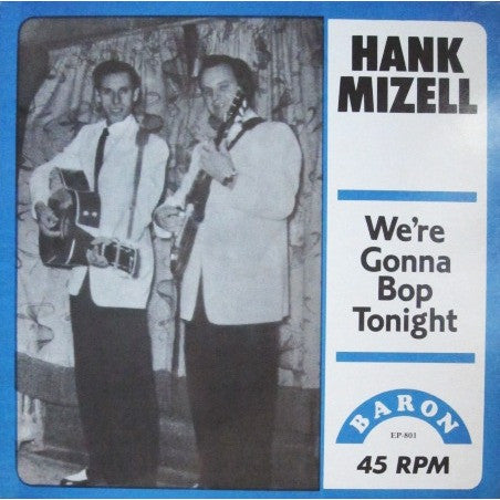 We're Gonna Bop Tonight - HANK MIZELL