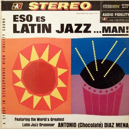 Featuring The World's Greatest Latin Jazz Drummer - ESO ES LATIN JAZZ...MAN!