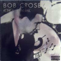At The Jazz Band Ball - BOB CROSBY