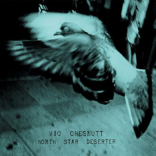 North Star Deserter - VIC CHESNUTT