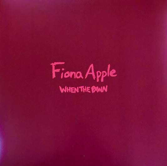 When The Pawn - FIONA APPLE