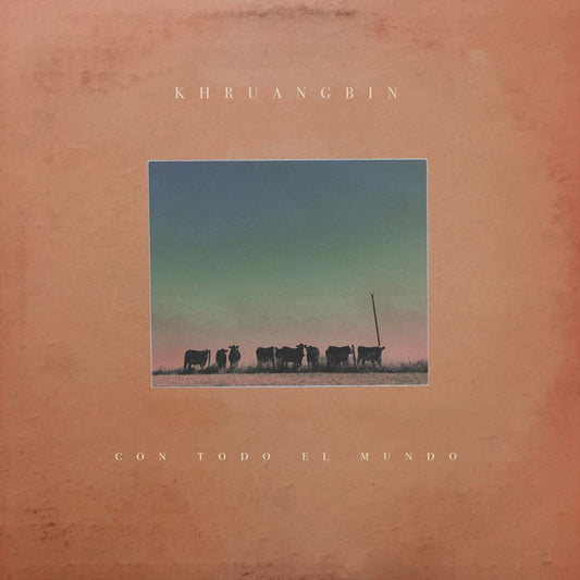 Con Todo El Mundo - KHRUANGBIN
