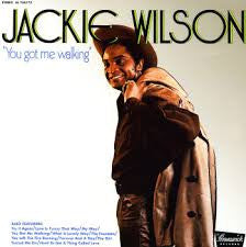 You Got Me Walking - JACKIE WILSON