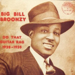 Do That Guitar Rag 1928 - 1935 - BIG BILL BROONZY
