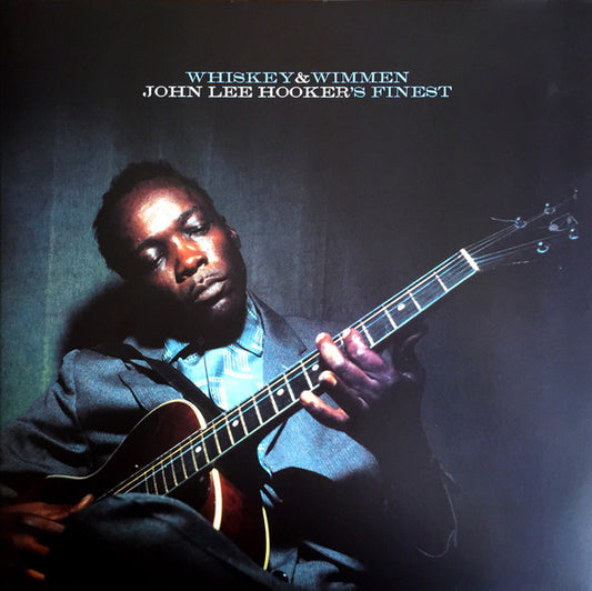 Whiskey & Wimmen - JOHN LEE HOOKER