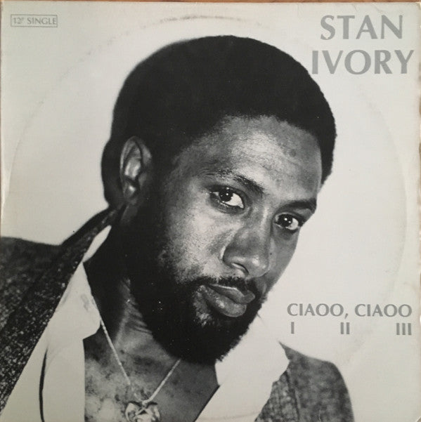 Ciao Ciao 1/11/111 - STAN IVORY