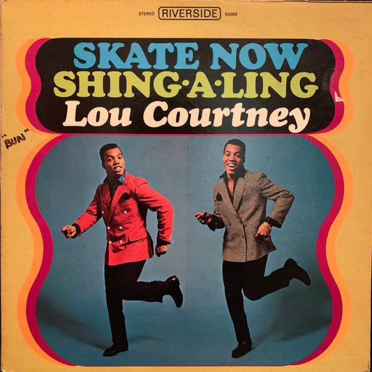 Skate Now Shing A Ling - LOU COURTNEY