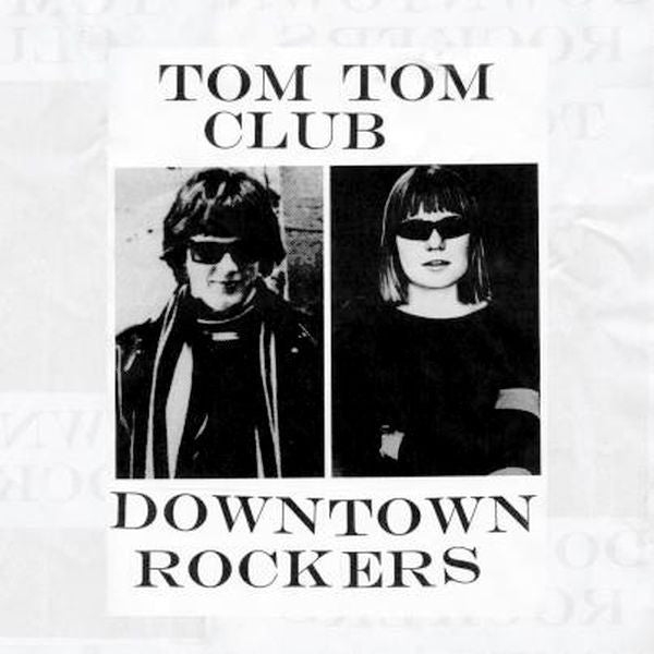 Downtown Rockers - TOM TOM CLUB