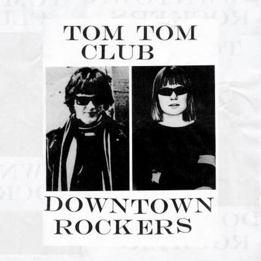 Downtown Rockers - TOM TOM CLUB