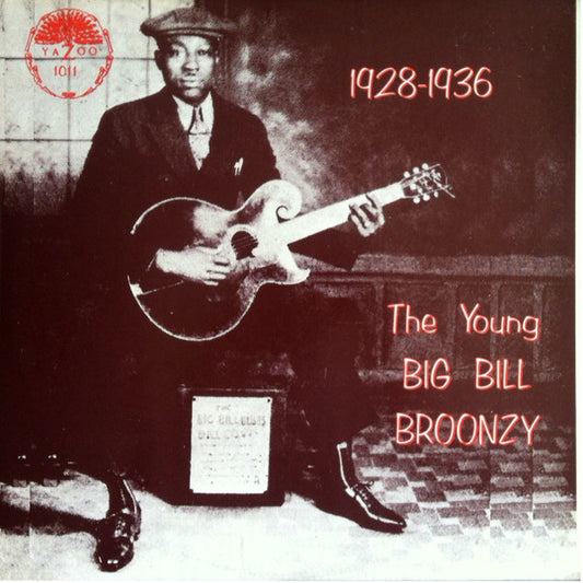 The Young Big Bill Broonzy - BIG BILL BROONZY
