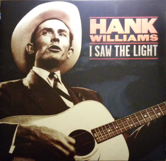 I Saw The Light - HANK WILLIAMS