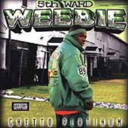 Ghetto Platinum - 5TH WARD WEEBIE