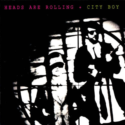 Heads Are Rolling - CITY BOY