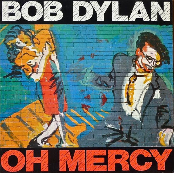 Oh Mercy - BOB DYLAN