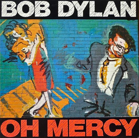 Oh Mercy - BOB DYLAN