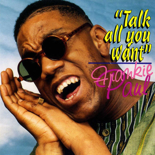 Talk All You Want - FRANKIE PAUL