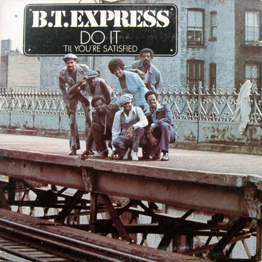 Do It 'Til You're Satisfied - B.T. EXPRESS