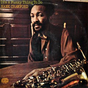 It's A Funky Thing To Do - HANK CRAWFORD