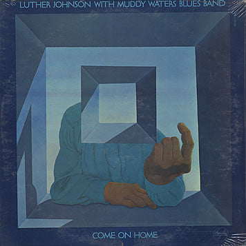 Come On Home - LUTHER JOHNSON / MUDDY WATERS BLUES BAND