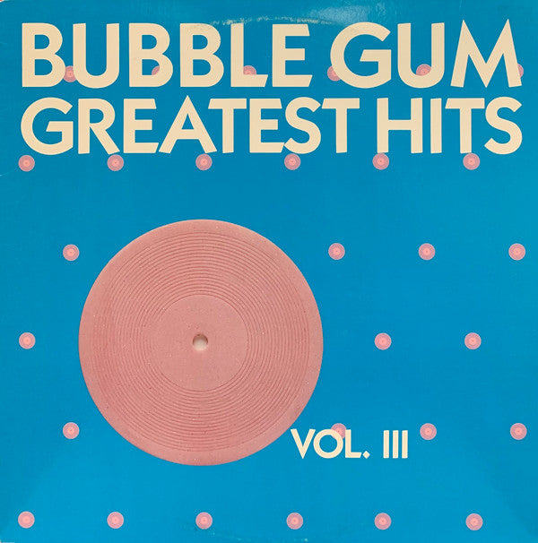 1910 Fruitgum Co./Ohio Express/Melanie - BUBBLE GUM GREATEST HITS VOL. 3