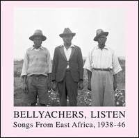 Vinatge Recordings From East Africa - BELLYACHERS LISTEN