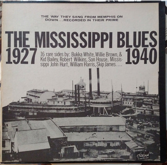 Son House/Skip James/Mississippi John Hurt - MISSISSIPPI BLUES 1927-1940